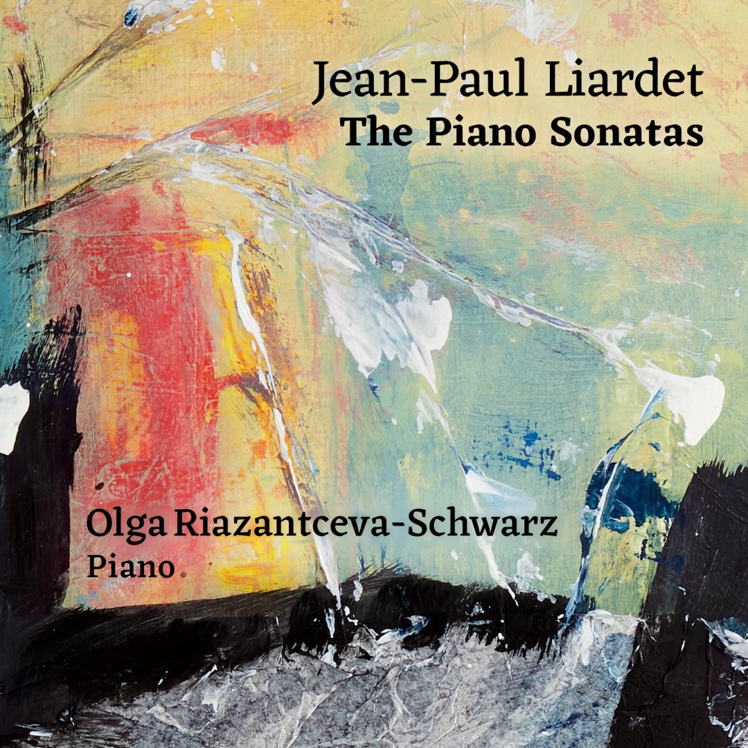 Olga Riazantceva-Schwarz - Jean–Paul Liardet: The Piano Sonatas - Pure ...